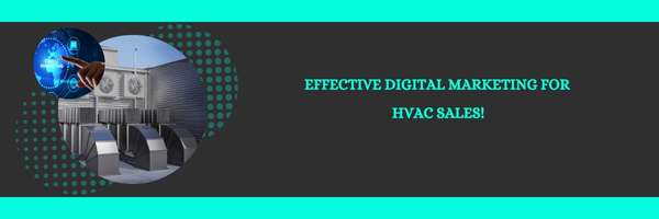 Effective Digital Marketing for HVAC Sales!