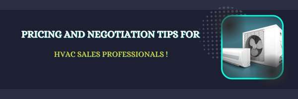 Pricing and Negotiation Tips for HVAC Sales Professionals!