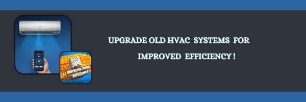 Upgrade Old HVAC Systems for Improved Efficiency!